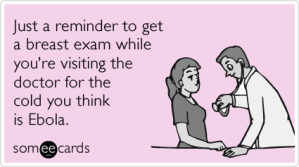 reminder-exam-breasts-doctor-ebola-check-up-funny-ecard-gIp